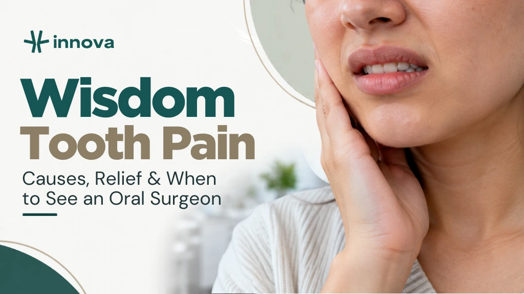 Wisdom tooth pain: what it means, how long it lasts, and when to see an oral surgeon